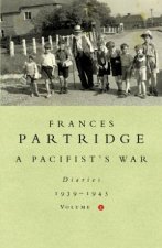 Pacifists War Diaries 19391945 Vol 1