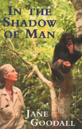 In The Shadow Of Man by Jane Goodall