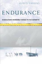 Endurance The True Story Of Shackletons Incredible Voyage To The Antarctic