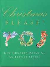 Christmas Please 100 Poems On The Festive Season