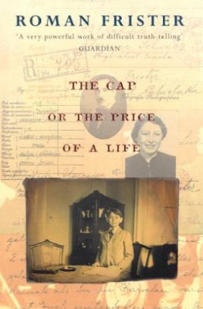 The Cap Or The Price Of A Life by Roman Frister