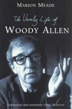 The Unruly Life Of Woody Allen