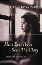 Lives Mine Eyes Have Seen The Glory The Life Of Rosa Parks