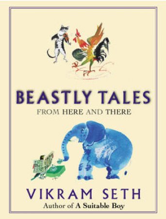 The Illustrated Beastly Tales by Vikram Seth