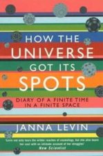 How The Universe Got Its Spots Diary Of A Finite Time In A Finite Space