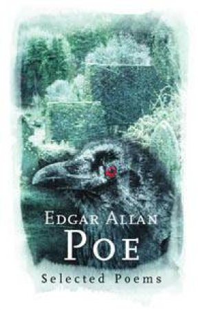 Edgar Allen Poe: Selected Poems by Edgar Allan Poe