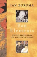 Bad Elements Chinese Rebels From Los Angeles To Beijing