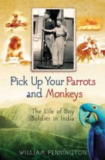 Pick Up Your Parrots And Monkeys The Life Of A Boy Soldier In India