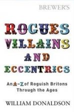 Brewers Rogues Villains And Eccentrics