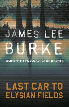 The Last Car To Elysian Fields by James Burke