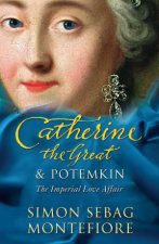 Catherine The Great and Potemkin The Imperial Love Affair