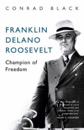 Franklin Delano Roosevelt by Conrad Black