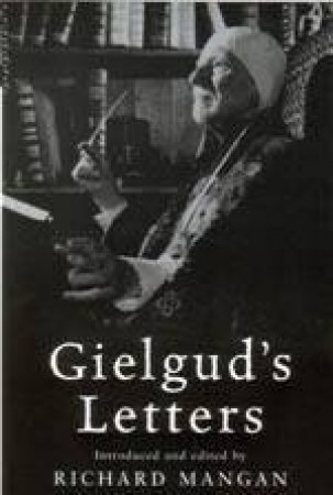 Gielgud's Letters by John Gielgud