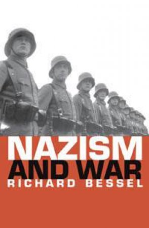 Nazism and War by Richard Bessel