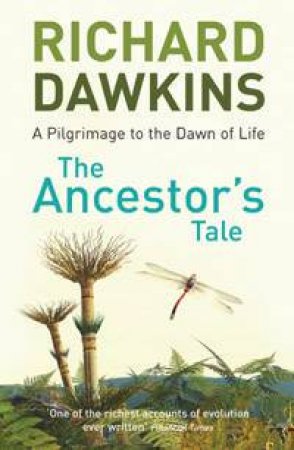 The Ancestor's Tale: A Pilgrimage To The Dawn Of Life