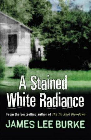 A Stained White Radiance by James Lee Burke