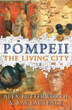 Pompeii The Living City
