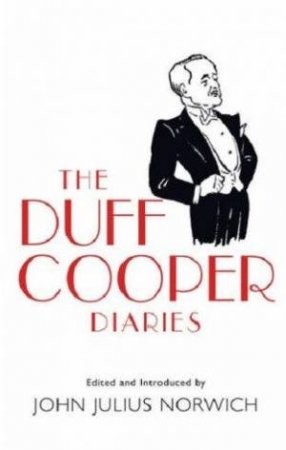 The Duff Cooper Diaries by John Julius Norwich