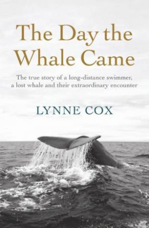Day the Whale Came by Lynne Cox