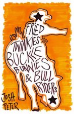 Fried Twinkies Buckle Bunnies And Bull Riders