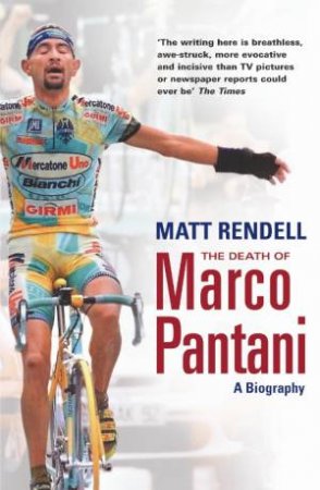 Death Of Marco Pantani by Matt Rendell