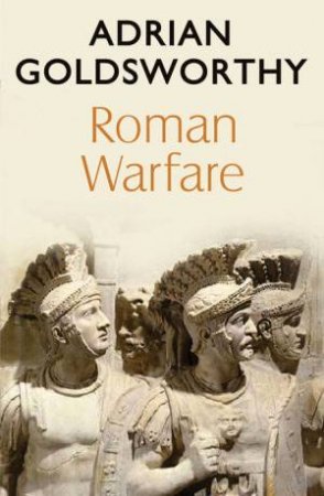 Roman Warfare by Adrian Goldsworthy