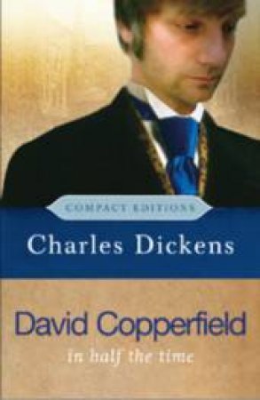 David Copperfield - Compact Edition by Charles Dickens