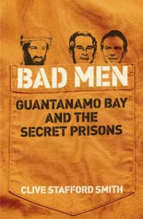 Bad Men by Clive Stafford Smith