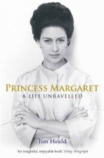 Princess Margaret A Life Unravelled