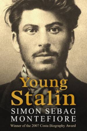 Young Stalin by Simon Sebag Montefiore