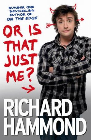 Or Is That Just Me? by Richard Hammond