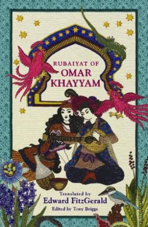 Rubaiyat of Omar Khayyam by Omar Khayyam