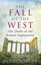 The Fall of the West The Death of the Roman Superpower