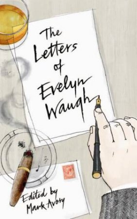 The Letters of Evelyn Waugh by Evelyn Waugh