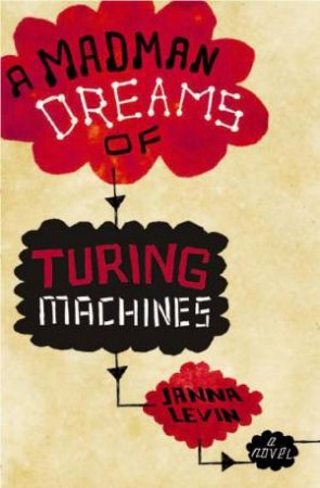 Madman Dreams of Turing Machines by Janna Levin