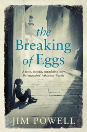 The Breaking of Eggs by Jim Powell