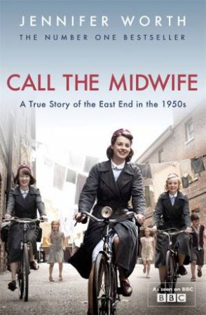 Call The Midwife by Jennifer Worth