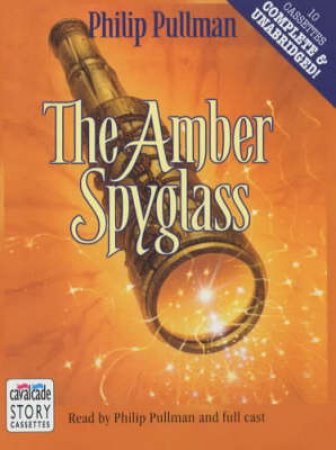 The Amber Spyglass - Cassette Boxed Set by Phillip Pullman