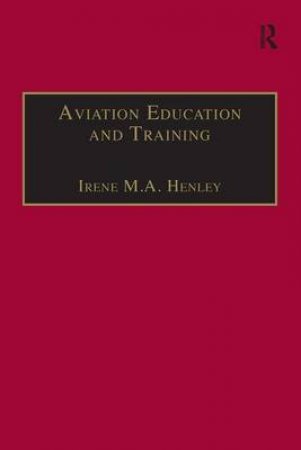 Aviation Education and Training by Irene M. A. Henley