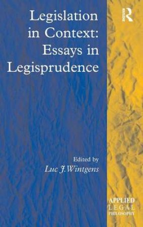 Legislation in Context by Luc J. Wintgens & Philippe Thion