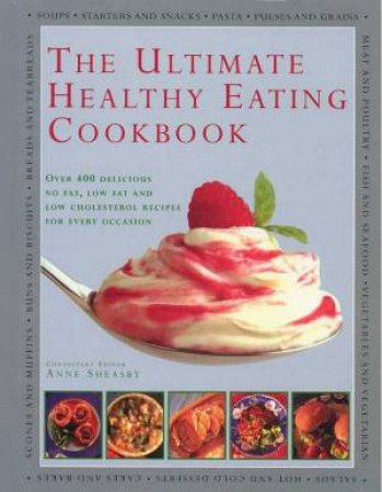 The Ultimate Healthy Eating Cookbook by Anne Sheasby