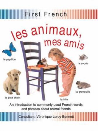 First French Words: Animals by Veronique Leroy-Bennett