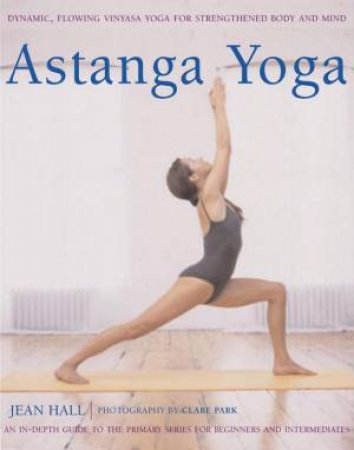 Astanga Yoga by Jean Hall & Clare Park