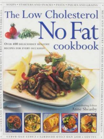 The Low Cholesterol No Fat Cookbook by Anne Sheasby