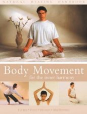 Natural Healing Handbook Body Movement For Inner Harmony