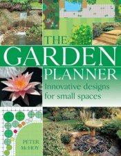 The Garden Planner Innovative Designs For Small Spaces