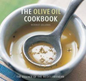 The Olive Oil Cookbook by Beverley Jollands