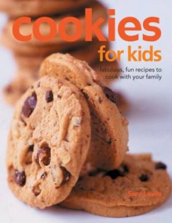 Cookies For Kids by Joanna Farrow