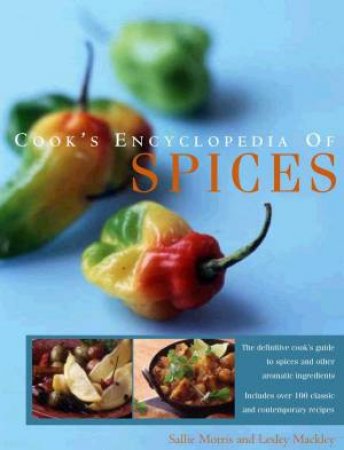 Cook's Encyclopedia Of Spices by Sallie Morris & Lesley Mackley