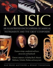 Music An Illustrated Encyclopedia Of Musical Instruments And The Great Composers